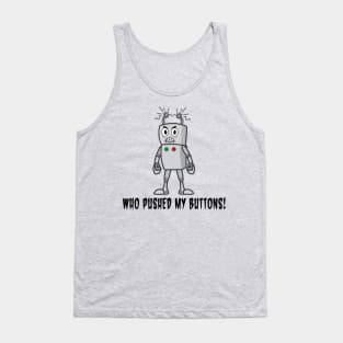 Funny Robot: Who Pushed My Buttons! Tank Top